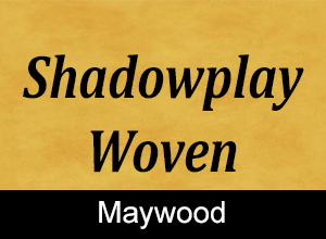 Maywood Woven Shadowplay